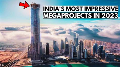 India's Most Impressive Megaprojects in 2023 .
